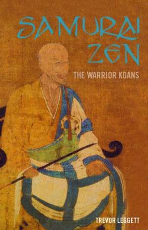 Samurai Zen: The Warrior Koans de Trevor Leggett