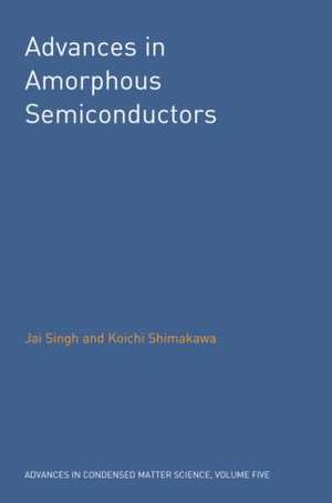 Advances in Amorphous Semiconductors de Jai Singh