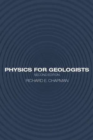 Physics for Geologists de Richard E. Chapman