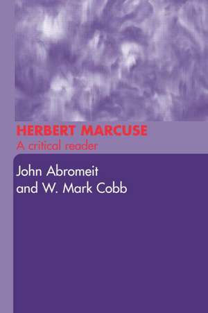 Herbert Marcuse: A Critical Reader de John Abromeit