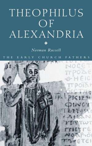 Theophilus of Alexandria de Norman Russell