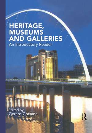 Heritage, Museums and Galleries: An Introductory Reader de Gerard Corsane