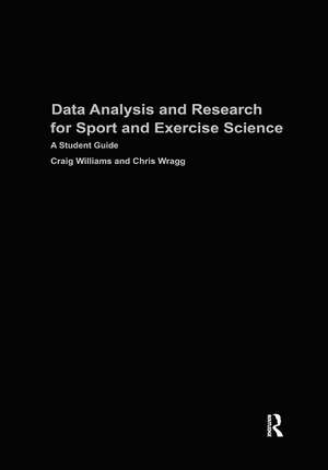 Data Analysis and Research for Sport and Exercise Science: A Student Guide de Craig Williams