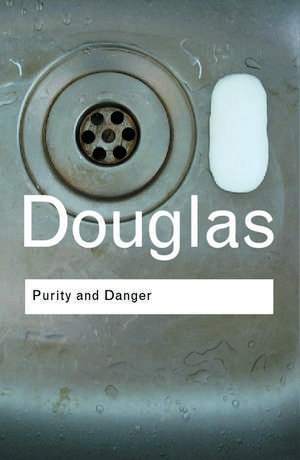 Purity and Danger: An Analysis of Concepts of Pollution and Taboo de Mary Douglas