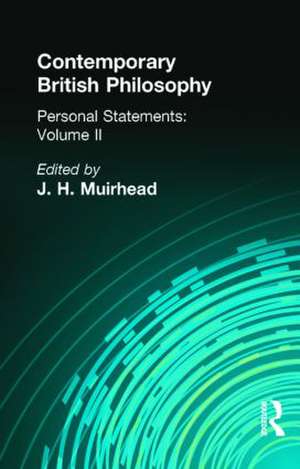 Contemporary British Philosophy: Personal Statements Second Series de J H Muirhead