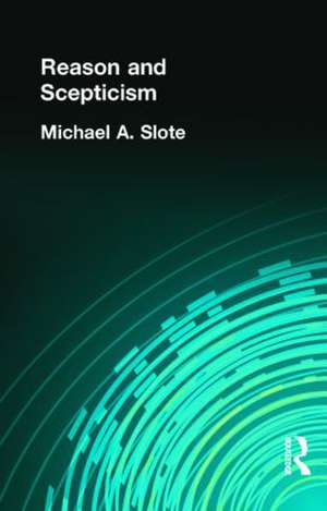 Reason and Scepticism de Michael A. Slote
