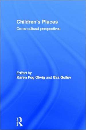 Children's Places: Cross-Cultural Perspectives de Karen Fog Olwig