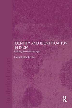 Identity and Identification in India: Defining the Disadvantaged de Laura Dudley Jenkins