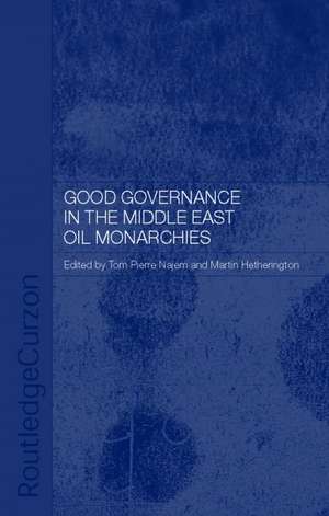 Good Governance in the Middle East Oil Monarchies de Martin Hetherington