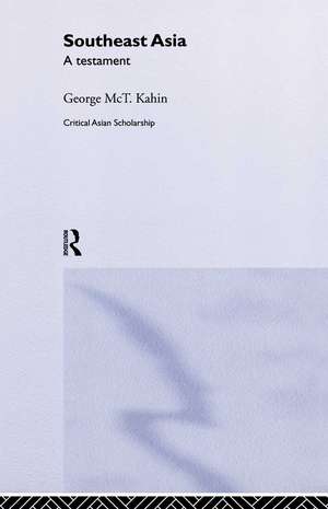 Southeast Asia: A Testament de George McT. Kahin