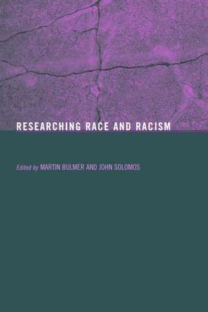 Researching Race and Racism de Martin Bulmer