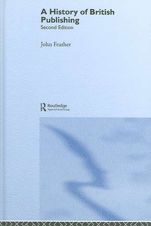 A History of British Publishing de John Feather