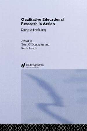 Qualitative Educational Research in Action: Doing and Reflecting de Tom O'Donoghue