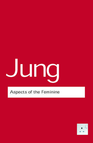 Aspects of the Feminine de C. G. Jung