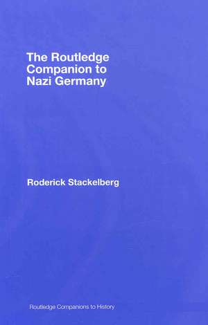 The Routledge Companion to Nazi Germany de Roderick Stackelberg