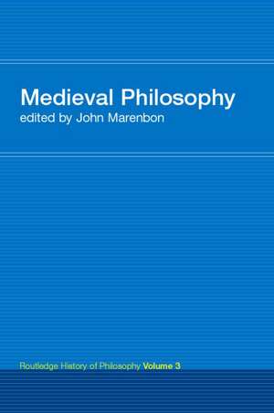 Routledge History of Philosophy Volume III: Medieval Philosophy de John Marenbon