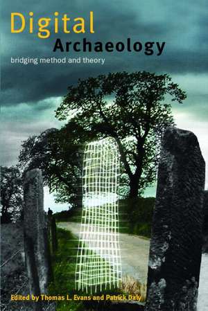 Digital Archaeology: Bridging Method and Theory de Patrick Daly