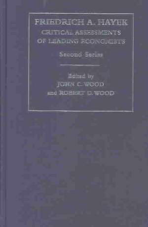 Friedrich A. von Hayek: Critical Assessments of Contemporary Economists, 2nd Series de John Cunningham Wood