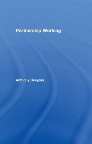 Partnership Working de Anthony Douglas