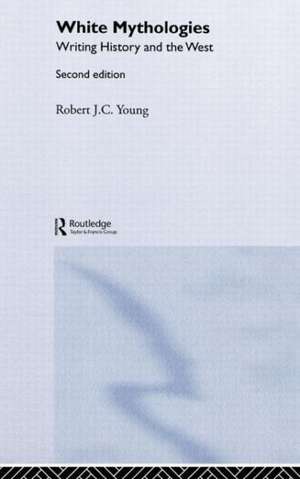 White Mythologies de Robert J. C. Young