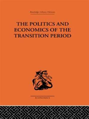 The Politics and Economics of the Transition Period de Nikolai Bukharin