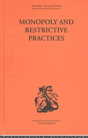 Monopoly and Restrictive Practices de G. C. Allen