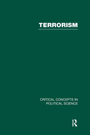 Terrorism: Critical Concepts in Political Science de David Rapoport