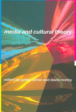 Media and Cultural Theory de James Curran