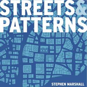 Streets and Patterns de Stephen Marshall