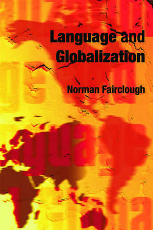 Language and Globalization de Norman Fairclough