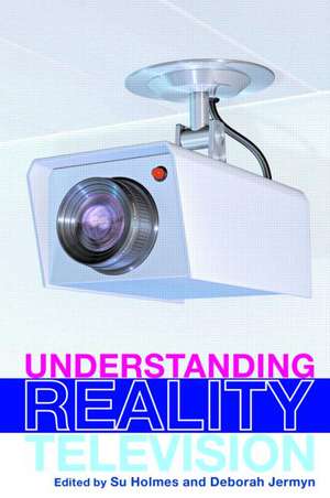 UNDERSTANDING REALITY TELEVISION de Su Holmes