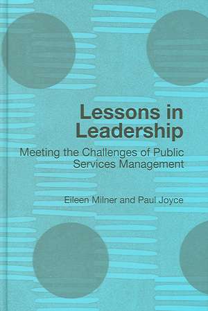 Lessons in Leadership: Meeting the Challenges of Public Service Management de Eileen Milner