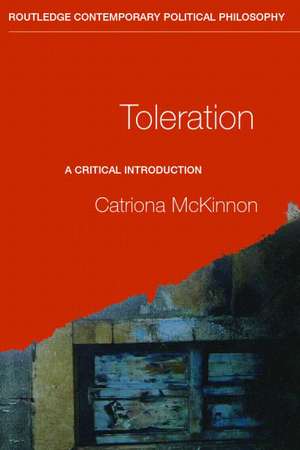 Toleration: A Critical Introduction de Catriona McKinnon