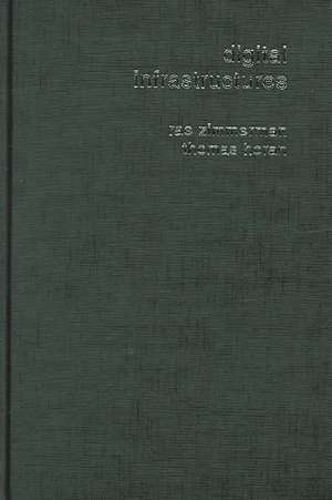 Digital Infrastructures: Enabling Civil and Environmental Systems through Information Technology de Thomas Horan