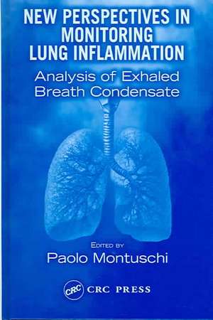 New Perspectives in Monitoring Lung Inflammation: Analysis of Exhaled Breath Condensate de Paolo Montuschi