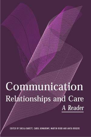 Communication, Relationships and Care: A Reader de Sheila Barrett