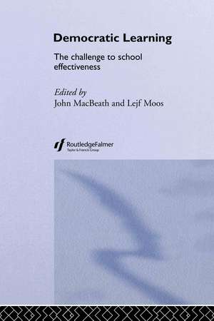 Democratic Learning: The Challenge to School Effectiveness de John MacBeath