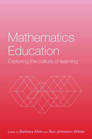 Mathematics Education: Exploring the Culture of Learning de Barbara Allen