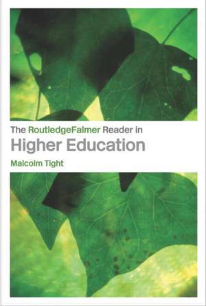 The RoutledgeFalmer Reader in Higher Education de Malcolm Tight