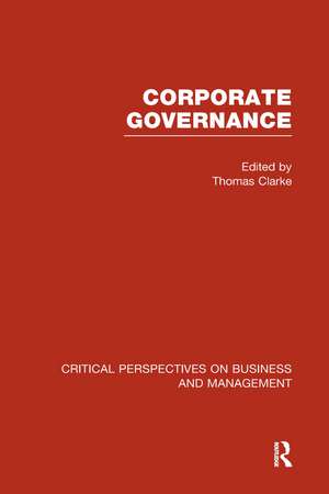 Corporate Governance: Critical Perspectives Set: Critical Perspectives on Business and Management de Thomas Clarke