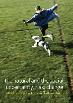 The Natural and the Social: Uncertainty, Risk, Change de STEVE HINCHLIFFE