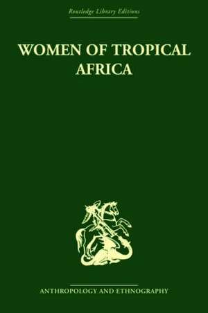 Women of Tropical Africa de Denise Paulme