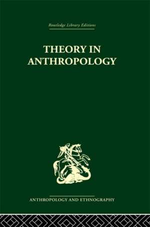 Theory in Anthropology de Robert A. Manners