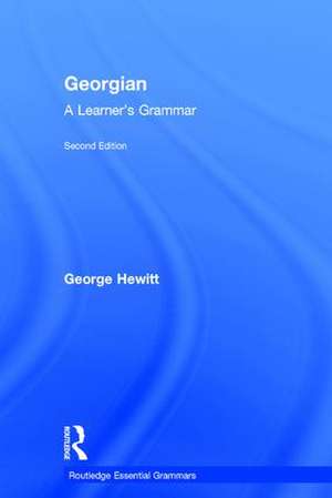 Georgian: A Learner's Grammar de George Hewitt