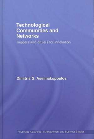 Technological Communities and Networks: Triggers and Drivers for Innovation de Dimitris Assimakopoulos