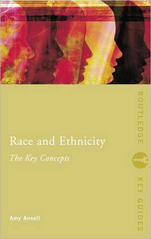 Race and Ethnicity: The Key Concepts de Amy Ansell