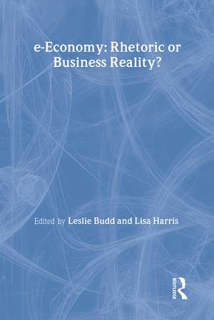 e-Economy: Rhetoric or Business Reality? de Leslie Budd