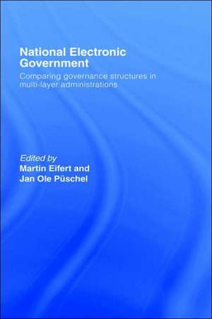 National Electronic Government: Comparing Governance Structures in Multi-Layer Administrations de Martin Eifert