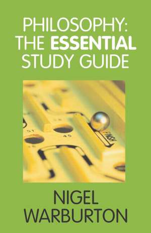 Philosophy: The Essential Study Guide de Nigel Warburton