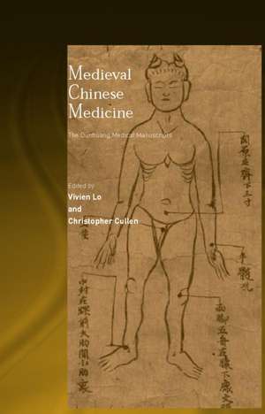 Medieval Chinese Medicine: The Dunhuang Medical Manuscripts de Christopher Cullen